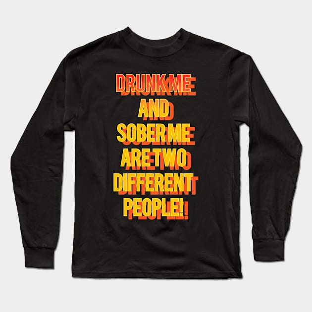 Drunk Long Sleeve T-Shirt by Well well well